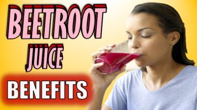 15 INCREDIBLE Benefits of Drinking BEETROOT JUICE Daily