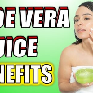 19 Incredible ALOE VERA JUICE Health Benefits & Natural Uses