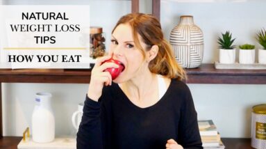 NATURAL WEIGHT LOSS TIP | How You Eat