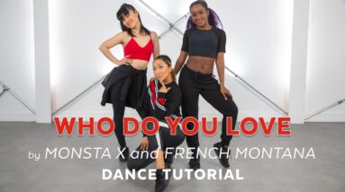 Learn Dance Moves to "Who Do You Love" by MONSTA X and French Montana