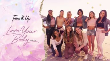 Tone It Up | Love Your Body Series | Body Kindness + Self Love