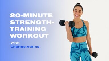 20-Minute Strength-Training Workout With Weights From Charlee Atkins