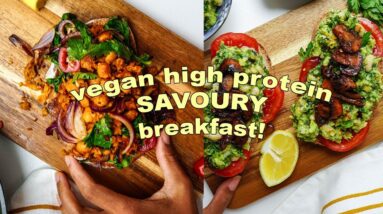 3 VEGAN HIGH PROTEIN Savoury Breakfast Ideas!