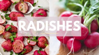 RADISHES 101 | + easy, healthy radish recipes