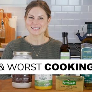 BEST & WORST COOKING OILS | what to enjoy and what to avoid