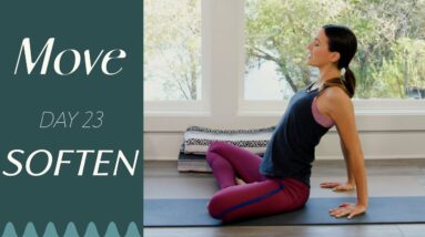 Day 23 - Soften  |  MOVE - A 30 Day Yoga Journey