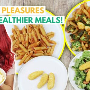 Turn 'Guilty Pleasures' Into HEALTHIER MEALS (3 Vegan Meal Ideas)