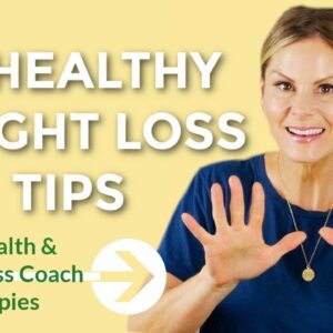 10 HEALTHY WEIGHT LOSS TIPS | mind & body transformation