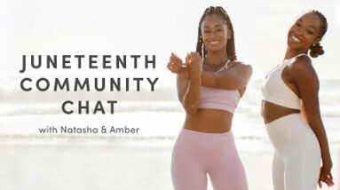 Tone It Up - Juneteenth Community Chat with Natasha and Amber