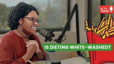EP 8 -  Are our diets white-washed? Non-Diet Dietitian weighs in