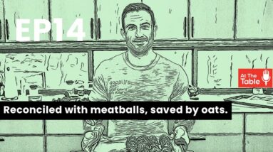 Ep 14 - Reconciled with Meatballs, Saved by Oats with Michael Chernow