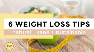 HOW TO LOSE WEIGHT | 6 weight loss fundamentals (a SANE approach)