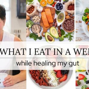 What I Eat in a Week - Trying to Heal My Gut