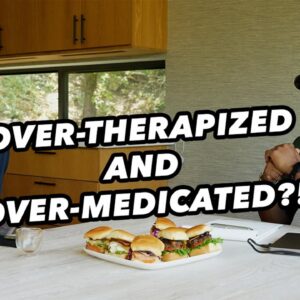 Are Americans Over-Therapized and Over-Medicated?