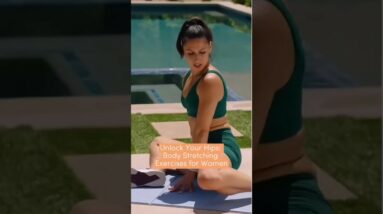 Unlock Your Hips: Body Stretching Exercises for Women to Strengthen & Lengthen! 💪🧘‍♀️
