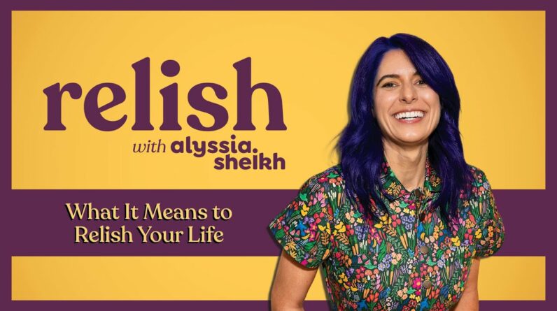What It Means to Relish Your Life (Instead of Fixing Yourself) | Relish Podcast