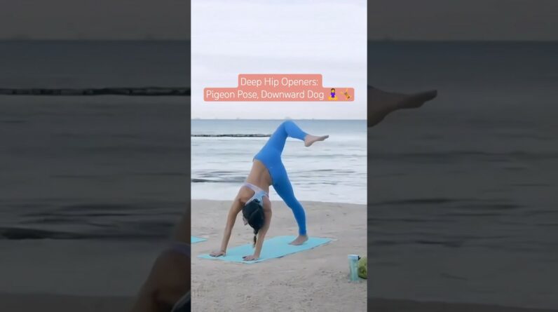 Deep Hip Openers: Pigeon Pose, Downward Dog & Full Body Stretch Yoga 🧘‍♀️🤸