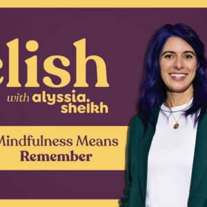 Ep 14: Mindfulness Means Remember | Why Forgetting Is the Practice | Relish Podcast (Quick Bite)