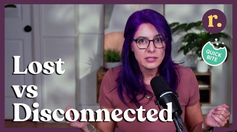 Ep 18: “Lost” vs “Disconnected” — Reframe to Reconnect | Relish Podcast (Quick Bite)