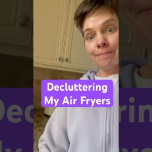 Making My Kitchen Less Toxic & Cluttered (Part 3) #declutter #nontoxic #airfryer