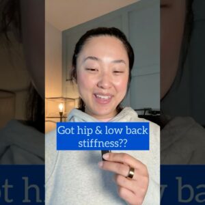 Why Your Hips or Low Back Feel Stiff